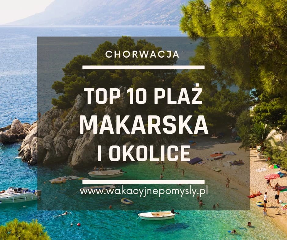 Najpiękniejsze plaże w Makarskiej i okolicach