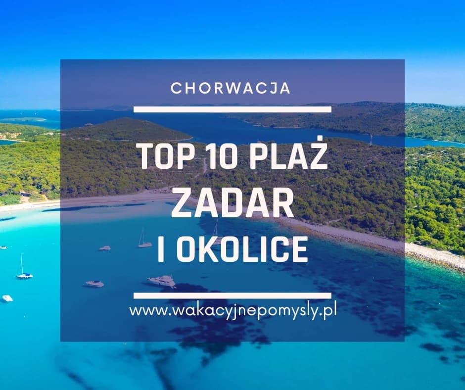 Najpiękniejsze plaże w Zadarze i okolicach