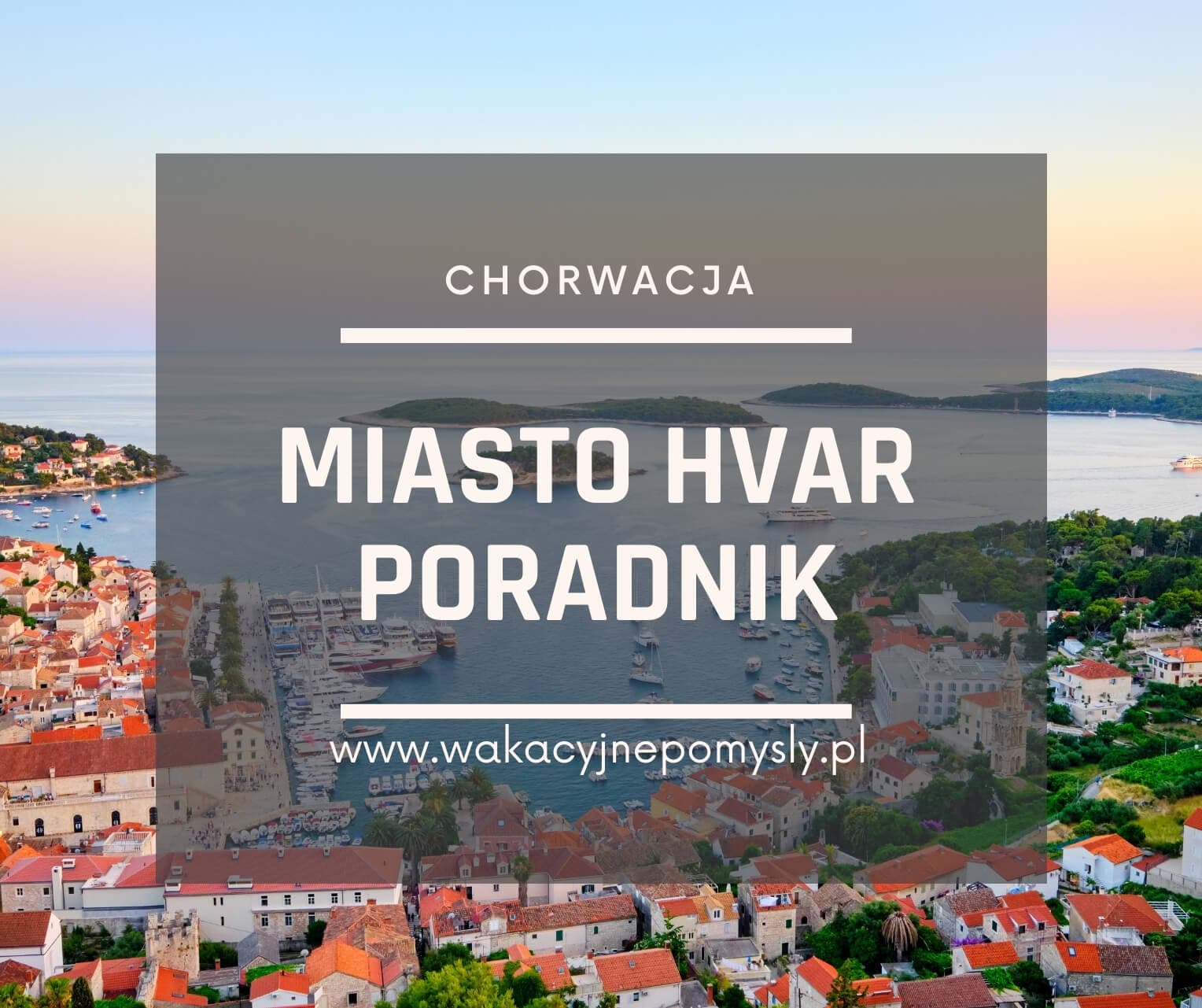 Miasto Hvar: Twój Przewodnik po Atrakcjach i Kulinarnych Przygodach