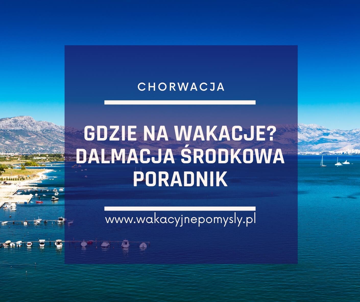 Perły Środkowej Dalmacji - Lekki przewodnik turystyczny