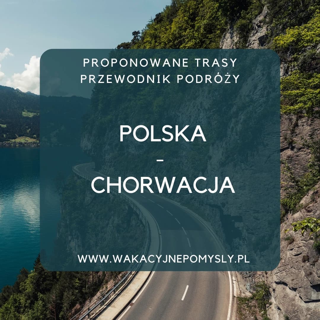 Samochodem do Chorwacji: Sprawdź proponowane trasy
