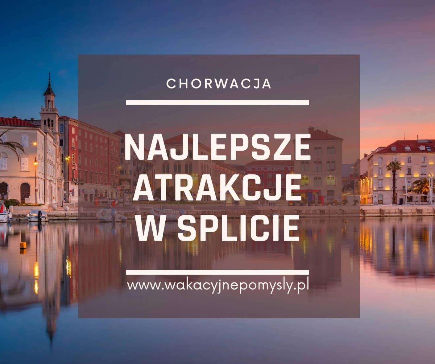 Split – przewodnik po najlepszych atrakcjach regionu