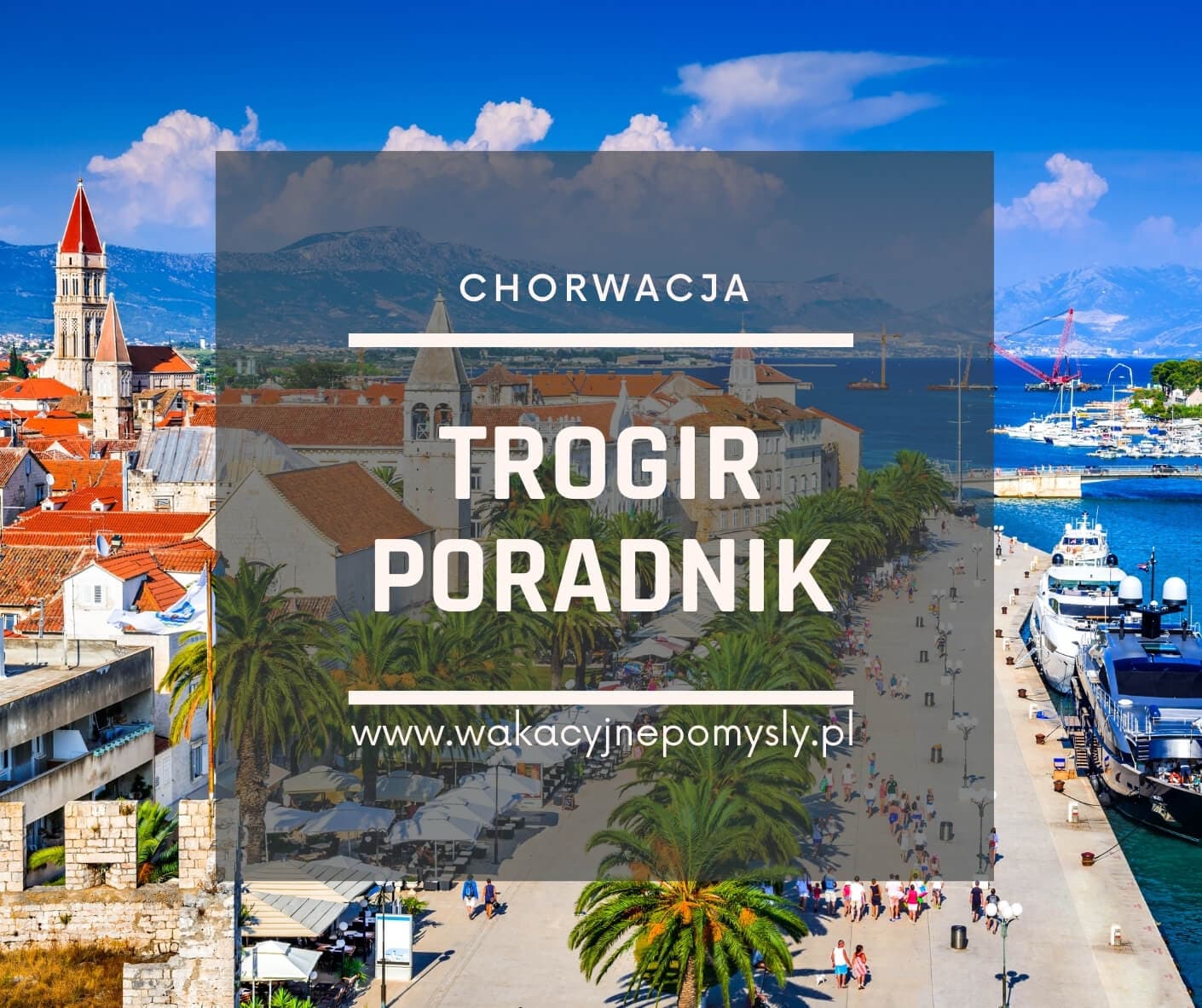 Trogir - Odkryj Perłę Dalmacji - Przewodnik