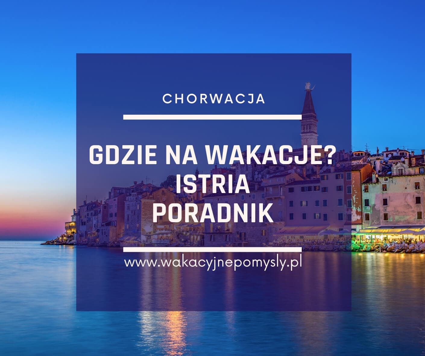 Istria: Skarby i sekrety - Praktyczny mini-poradnik