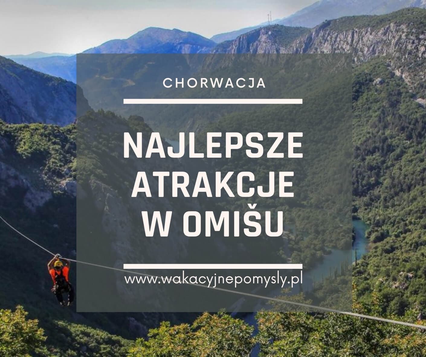 Omiš - przewodnik po najlepszych atrakcjach regionu