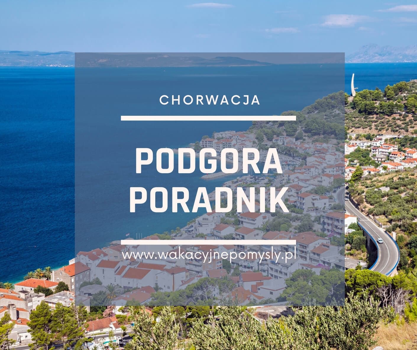 Podgora: Przewodnik po pięknym miasteczku nad morzem